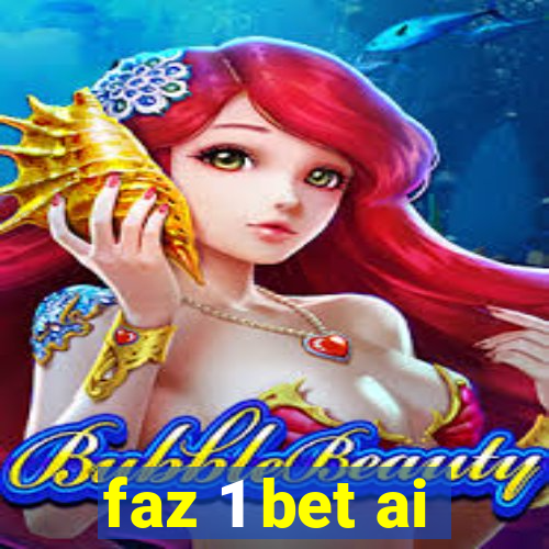 faz 1 bet ai